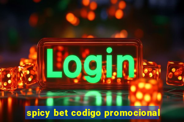 spicy bet codigo promocional